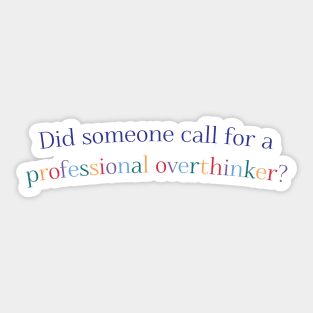 Did Someone Call For a Professional Overthinker? Sticker